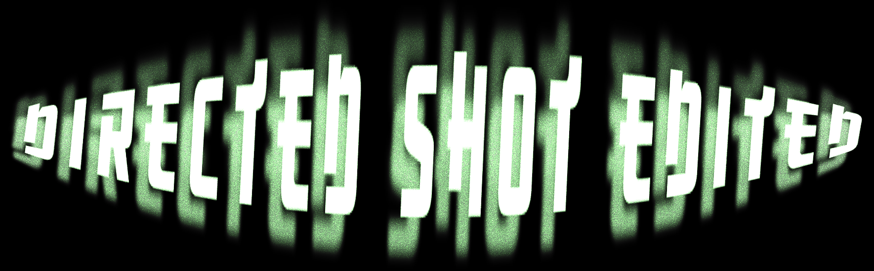 DIRECTED | SHOT | EDITED